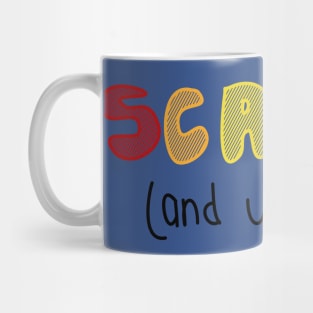 SCARED! AND NOT PREPARED Mug